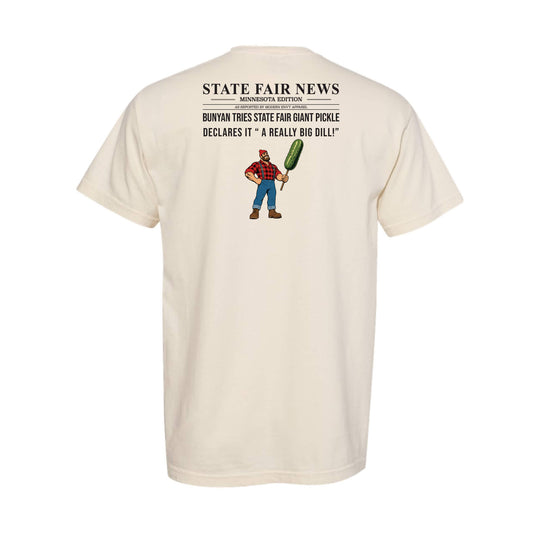 State Fair News Day 10-"Bunyan Really Big Dill" Tee