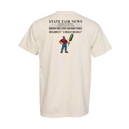 State Fair News Day 10-"Bunyan Really Big Dill"  Tee